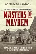Image of masters of mayhem lawrence of arabia and the british military mission to th