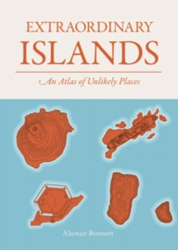Image of Extraordinary Islands : An atlas of unlikely places Hardback