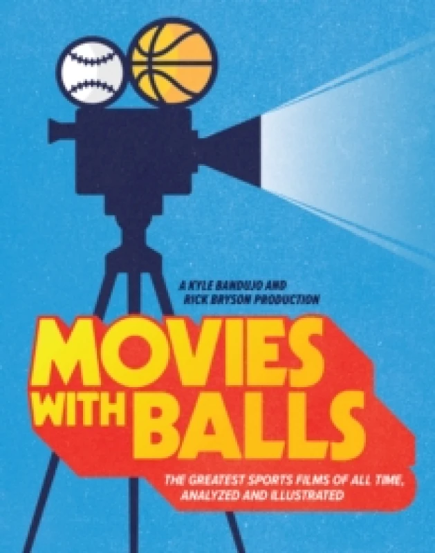 Image of Movies with Balls : The Greatest Sports Films of All Time, Analyzed and Illustrated Hardback