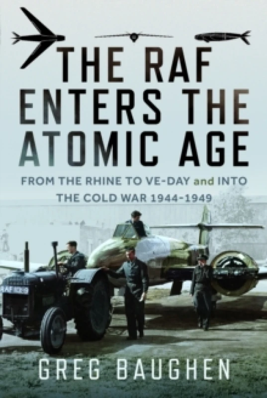 Image of The RAF Enters the Atomic Age. Hardback. By Greg Baughen Books