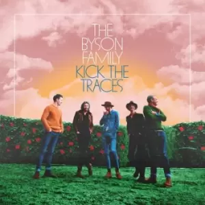 Image of Kick the Traces by The Byson Family CD Album