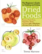 Image of beginners guide to making and using dried foods preserve fresh fruits veget