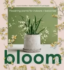 Image of Bloom : Flowering plants for indoors and balconies