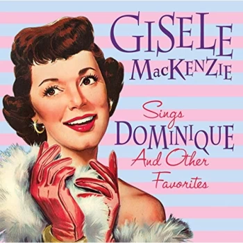 Image of Gisele MacKenzie - Sings Dominique and Other Favourites CD