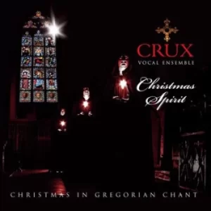 Image of Crux Vocal Ensemble Christmas Spirit Christmas in Gregorian Chant by Crux Vocal Ensemble CD Album