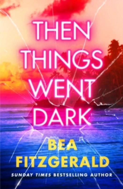 Image of Then Things Went Dark Hardback