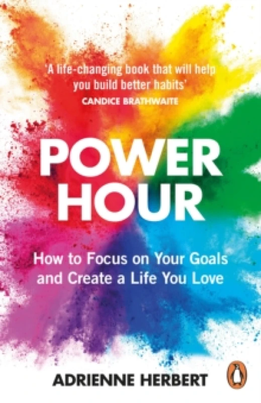 Image of power hour how to focus on your goals and create a life you love 9781529159011