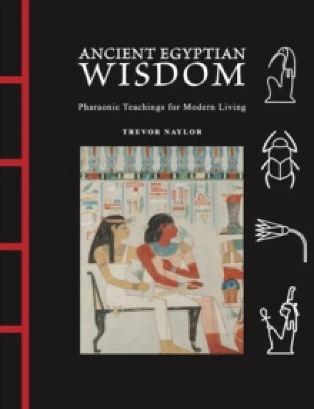 Image of Ancient Egyptian Wisdom : Pharaonic Teachings for Modern Living Hardback