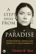 Image of step away from paradise the true story of a tibetan lamas journey to a land