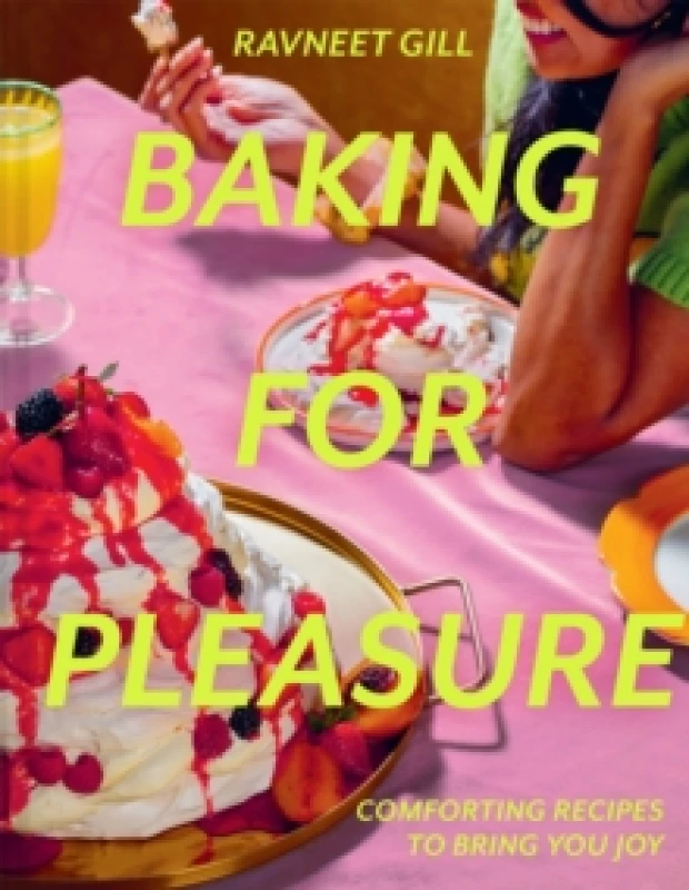 Image of Baking for Pleasure : Comforting Recipes to Bring You Joy Hardback