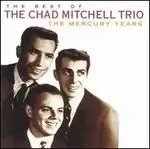 Image of The Best Of Chad Mitchell Trio/The Mercury Years by Chad Mitchell CD Album
