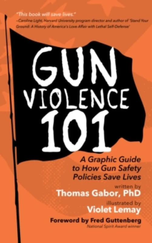 Image of Gun Violence 101 : A Graphic Guide to How Gun Safety Policies Save Lives Paperback