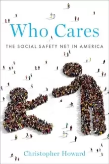 Image of Who Cares : The Social Safety Net in America