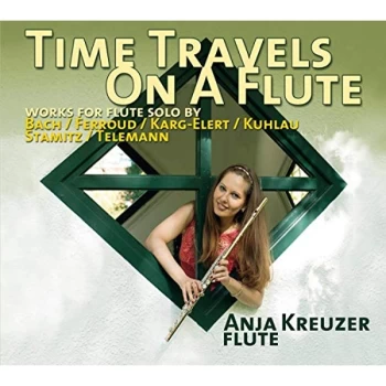 Image of Anja Kreuzer - Time Travels On a Flute: Works for Flute Solo By Bach/Ferroud/... CD