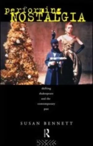 Image of Performing nostalgia by Susan Bennett