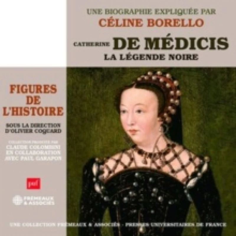 Image of Catherine De Mdicis - La Lgende Noire: Une Biographie Explique Par Celine Borello CD / Box Set