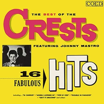 Image of CRESTS,THE - The Best of the Crests Featuring Johnny Mastro CD