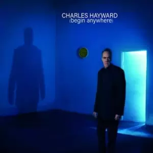Image of Charles Hayward - Begin Anywhere CD