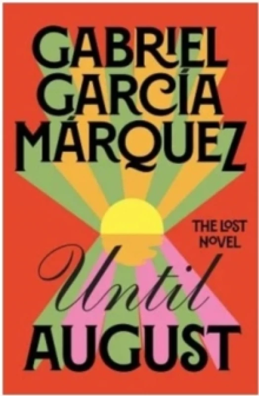 Image of Until August. Hardback. By Gabriel Garcia Marquez Books