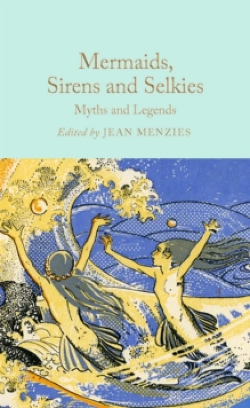 Image of Mermaids, Sirens and Selkies. Hardback. By Jean Menzies Books