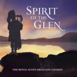 Image of Spirit of the Glen by The Royal Scots Dragoon Guards CD Album
