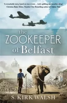 Image of The Zookeeper of Belfast : A heart-stopping WW2 historical novel based on an incredible true story