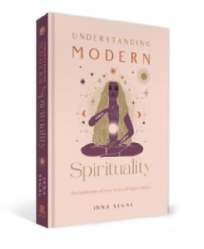 Image of Understanding Modern Spirituality : An exploration of soul, spirit and healing Hardback