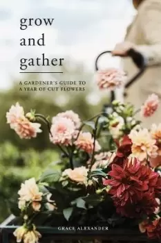 Image of Grow and Gather by Grace Alexander
