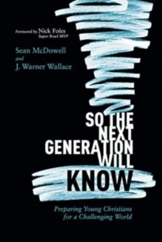 Image of So the Next Generation Will Know : Preparing Young Christians for a Challenging World Paperback / softback