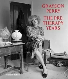 Image of Grayson Perry: The Pre-Therapy Years