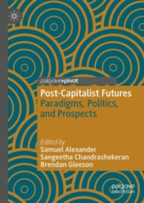 Image of Post-Capitalist Futures : Paradigms, Politics, and Prospects Paperback / softback
