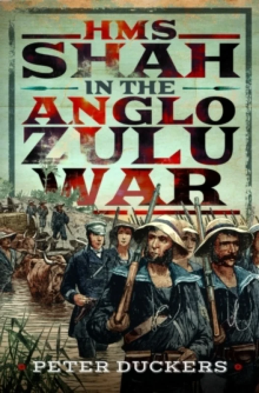 Image of HMS Shah in the Anglo Zulu War. Hardback. By Peter Duckers Books