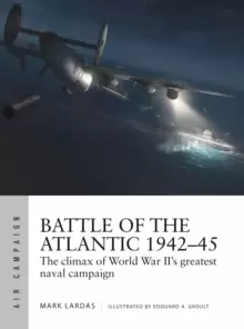 Image of Battle of the Atlantic 1942-45 : The climax of World War II's greatest naval campaign