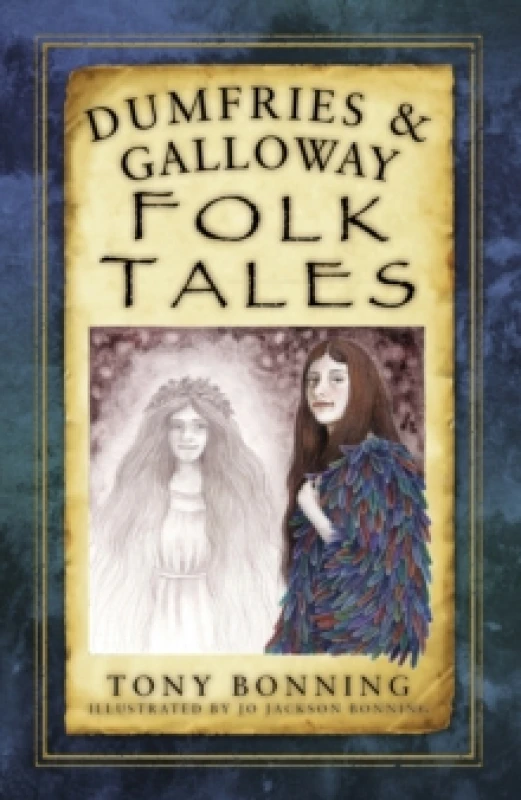 Image of Dumfries & Galloway Folk Tales. Paperback. By Tony Bonning Books