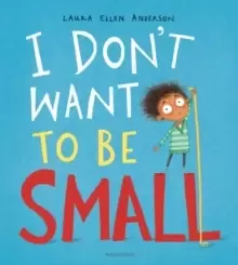Image of I Don't Want to be Small