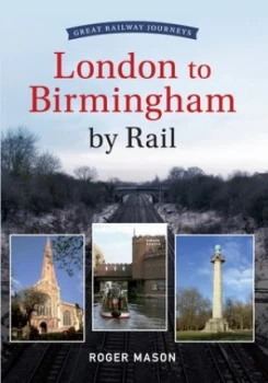 Image of London to Birmingham by Rail by Roger Mason Paperback