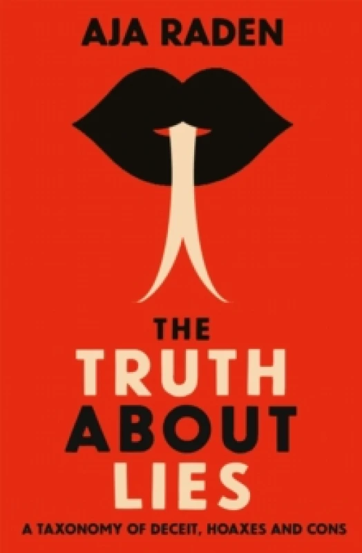 Image of The Truth About Lies : A Taxonomy of Deceit, Hoaxes and Cons Paperback / softback