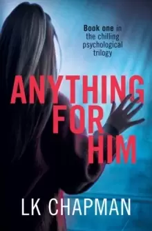Image of Anything For Him : A chilling psychological thriller