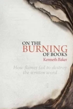 Image of on the burning of books how flames fail to destroy the written word