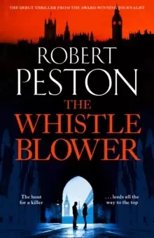 Image of The Whistleblower : The explosive thriller from Britains top political journalist