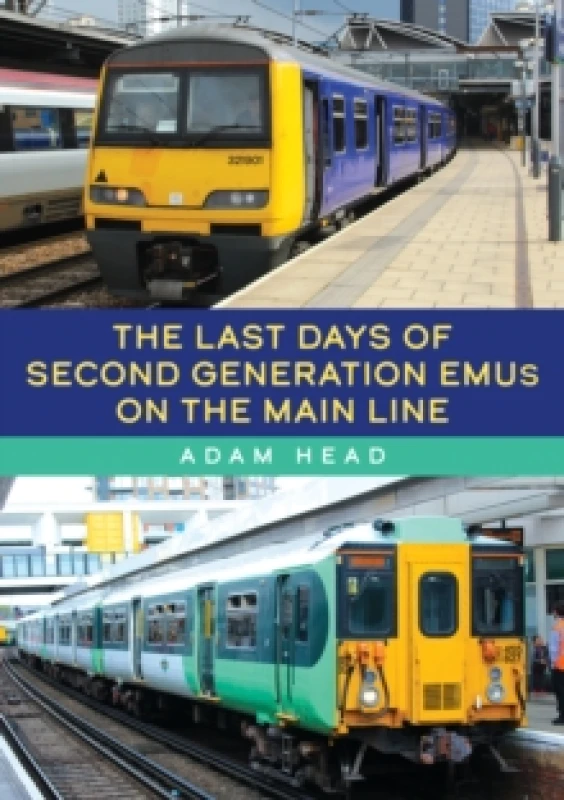 Image of The Last Days of Second Generation EMUs on the Main Line Paperback / softback