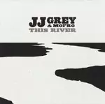 Image of JJ Grey - This River (Music CD)