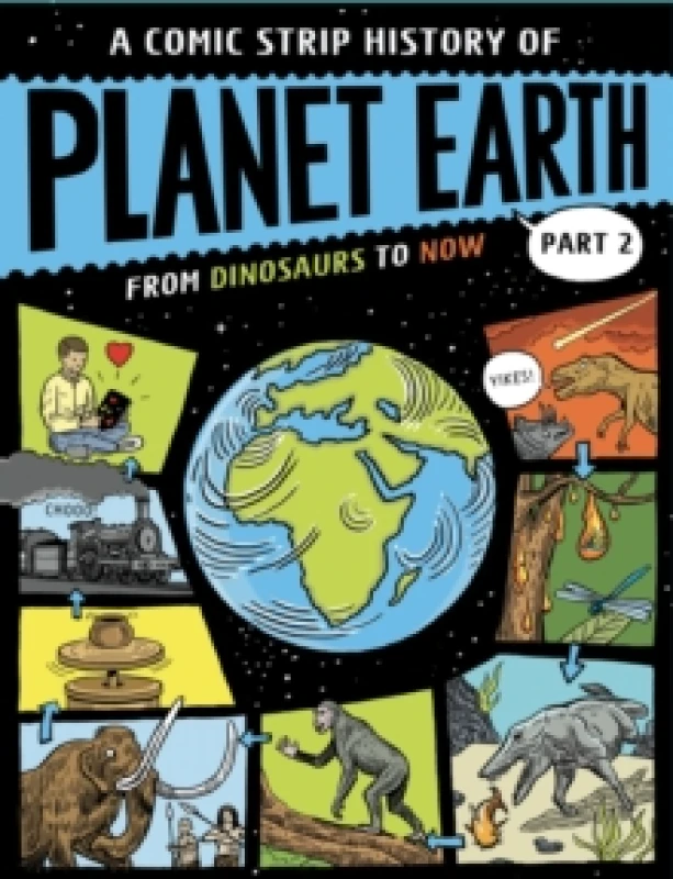 Image of A Comic Strip History of Planet Earth: Part 2 From Dinosaurs to Now Hardback