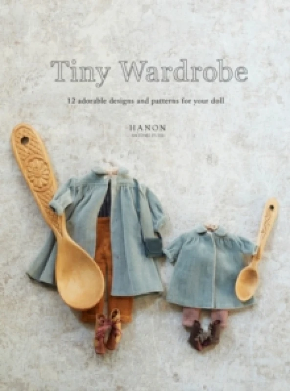 Image of Tiny Wardrobe : 12 Adorable Designs and Patterns for Your Doll Paperback / softback