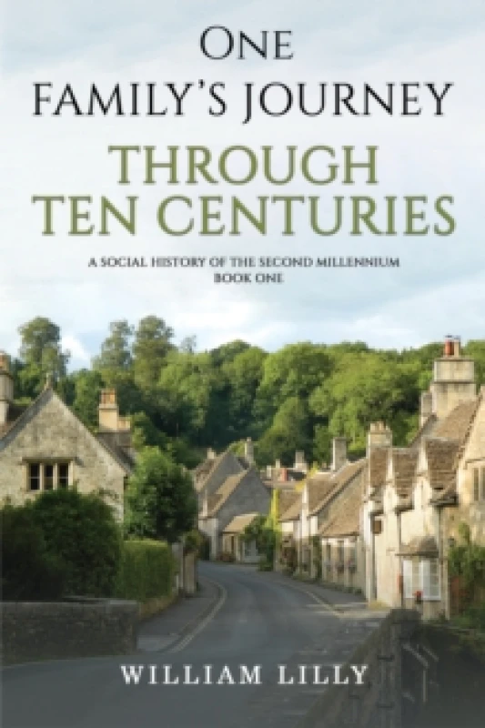 Image of One Family's Journey Through Ten Centuries. Book 1. Hardback. By William Lilly Books
