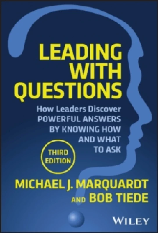 Image of Leading With Questions. Hardback. By Michael J Marquardt, Bob Tiede, Michael J Marquardt Books