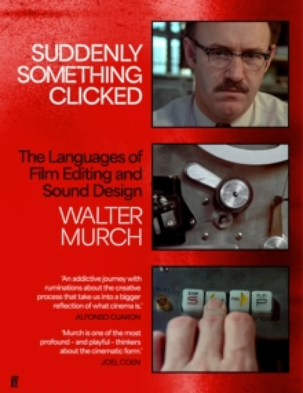 Image of Suddenly Something Clicked : The Languages of Film Editing and Sound Design Hardback