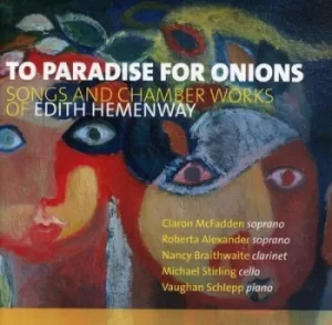 Image of To Paradise for Onions Songs and Chamber Works of Edith Hemenway by Edith Hemenway CD Album