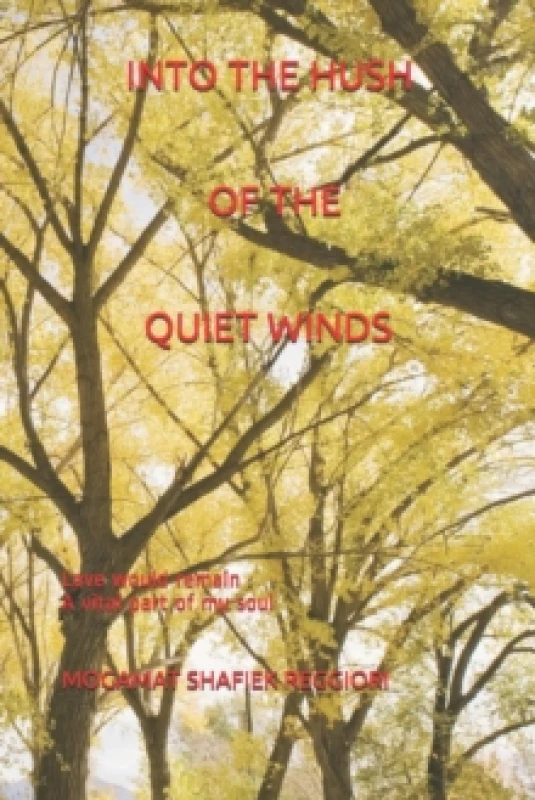 Image of Into the Hush of the Quiet Winds : Love would remain a vital part of my soul Paperback / softback