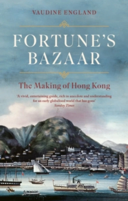 Image of Fortune's Bazaar : The Making of Hong Kong Paperback / softback